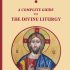 A Complete Guide to The Divine Liturgy: A Step-by-Step Guide to the Orthodox Liturgy of Saint John Chrysostom A Complete Guide to The Divine Liturgy: A Step-by-Step Guide to the Orthodox Liturgy of Saint John Chrysostom