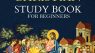 Lord, Have Mercy: The Orthodox Christian Study Book for Beginners - Understanding Christianity Through 2000 Years of Holy Tradition