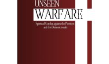 Unseen Warfare: Spiritual Combat against the Passions and the Demonic realm