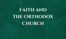 Faith and the Orthodox Church Faith and the Orthodox Church