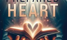 The Prepared Heart: A life marked by His love, guided by His presence, and empowered by His Spirit