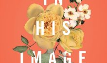 In His Image: 10 Ways God Calls Us to Reflect His Character