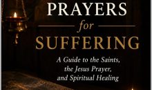DAILY ORTHODOX PRAYERS FOR SUFFERING: A Guide to the Saints, the Jesus Prayer, and Spiritual Healing