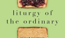Liturgy of the Ordinary: Sacred Practices in Everyday Life