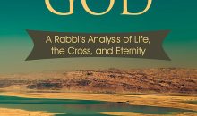 A Life for God: A Rabbi’s Analysis of Life, the Cross, and Eternity