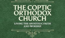 The Coptic Orthodox Church: Living the Apostolic Faith and Worship The Coptic Orthodox Church: Living the Apostolic Faith and Worship