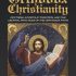 The Foundations of Orthodox Christianity: Doctrine, Apostolic Tradition, and the Central Practices of the Orthodox Faith (Essential Orthodox Library Book 2)