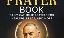 Padre Pio Healing Prayer Book: Daily Catholic Prayers for Healing, Peace, and Hope (Catholic Healing and Hope) Padre Pio Healing Prayer Book: Daily Catholic Prayers for Healing, Peace, and Hope (Catholic Healing and Hope)