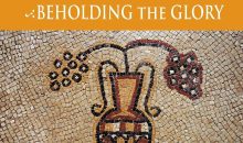The Gospel of John: Beholding the Glory (Orthodox Bible Study Companion)