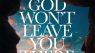 God Won't Leave You There: Joseph's Story