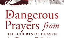 Dangerous Prayers from the Courts of Heaven that Destroy Evil Altars: Establishing the Legal Framework for Closing Demonic Entryways and Breaking Generational Chains of Darkness Dangerous Prayers from the Courts of Heaven that Destroy Evil Altars: Establishing the Legal Framework for Closing Demonic Entryways and Breaking Generational Chains of Darkness
