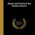 Hymns and Poetry of the Eastern Church