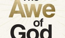 The Awe of God: The Astounding Way a Healthy Fear of God Transforms Your Life The Awe of God: The Astounding Way a Healthy Fear of God Transforms Your Life