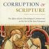 The Orthodox Corruption of Scripture: The Effect of Early Christological Controversies on the Text of the New Testament